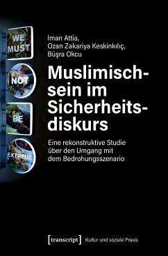 Muslimischsein im Sicherheitsdiskurs (eBook, PDF) - Attia, Iman; Zakariya Keskinkiliç, Ozan; Okcu, Büsra