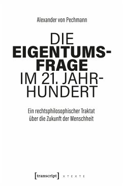 Die Eigentumsfrage im 21. Jahrhundert (eBook, ePUB) - von Pechmann, Alexander