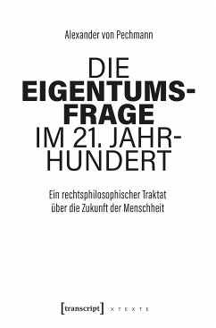 Die Eigentumsfrage im 21. Jahrhundert (eBook, PDF) - von Pechmann, Alexander