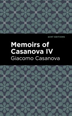 Memoirs of Casanova Volume IV (eBook, ePUB) - Casanova, Giacomo