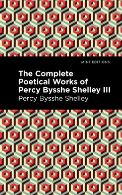 Cover The Complete Poetical Works of Percy Bysshe Shelley Volume III (eBook, ePUB)