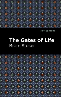 The Gates of Life (eBook, ePUB) - Stoker, Bram