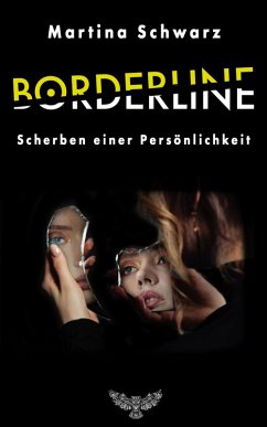 Borderline: Scherben einer Persönlichkeit (eBook, ePUB) - Schwarz, Martina