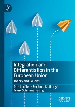 Integration and Differentiation in the European Union - Leuffen, Dirk;Rittberger, Berthold;Schimmelfennig, Frank