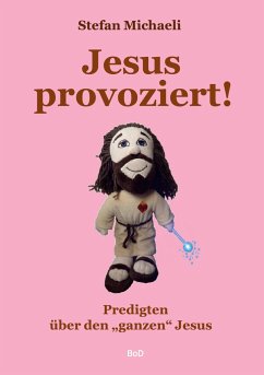 Jesus provoziert! - Michaeli, Stefan