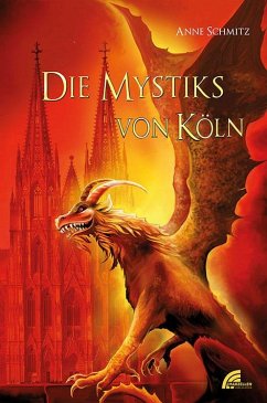 Die Mystiks von Köln - Schmitz, Anne