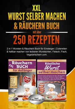 XXL Wurst selber machen & Räuchern Buch mit über 250 Rezepten (eBook, ePUB) - Nürnberger, Josef