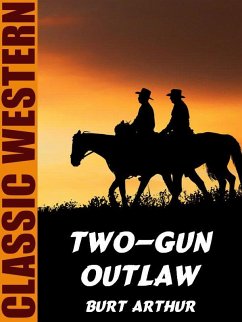 Two-Gun Outlaw (eBook, ePUB) - Arthur, Burt