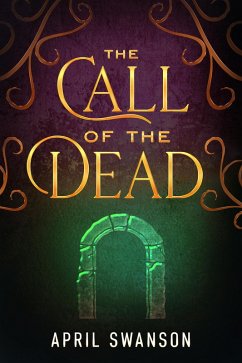 The Call of the Dead (Dragon Warriors, #4) (eBook, ePUB) - Swanson, April