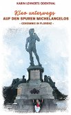 Kleo unterwegs AUF DEN SPUREN MICHELANGELOS - GEHEIMNIS IN FLORENZ - (eBook, ePUB) Kleo unterwegs AUF DEN SPUREN MICHELANGELOS - GEHEIMNIS IN FLORENZ - (eBook, ePUB)