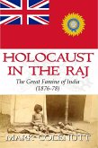 Holocaust in The Raj - The Great Famine of India (1876-78) (eBook, ePUB) Holocaust in The Raj - The Great Famine of India (1876-78) (eBook, ePUB)