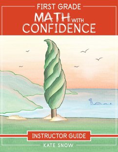First Grade Math with Confidence Instructor Guide (Math with Confidence) (eBook, ePUB) - Snow, Kate