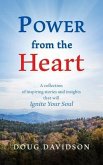 Power From The Heart - a collection of inspiring stories and insights that will Ignite Your Soul (eBook, ePUB)
