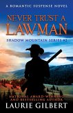 Never Trust a Lawman (Shadow Mountain Series, #2) (eBook, ePUB) Never Trust a Lawman (Shadow Mountain Series, #2) (eBook, ePUB)