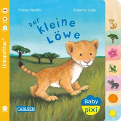 Baby Pixi (unkaputtbar) 104: Der kleine Löwe - Lütje, Susanne
