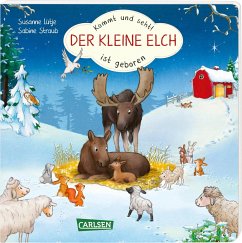 Kommt und seht! Der kleine Elch ist geboren - Lütje, Susanne