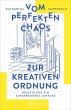 Vom perfekten Chaos zur kreativen... - Bild 1