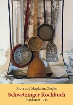Schwetzinger Kochbuch - Ziegler, Anna und Magdalena