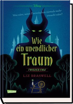Wie ein unendlicher Traum / Disney - Twisted Tales Bd.5 - Braswell, Liz;Disney, Walt