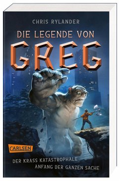Der krass katastrophale Anfang der ganzen Sache / Die Legende von Greg Bd.1 - Rylander, Chris