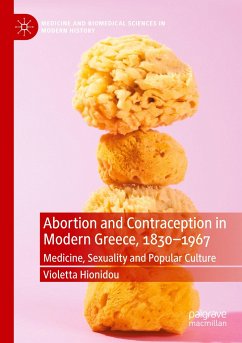 Abortion and Contraception in Modern Greece, 1830-1967 - Hionidou, Violetta