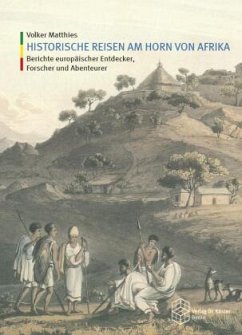 Historische Reisen am Horn von Afrika - Matthies, Volker