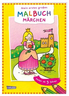 Mein erstes großes Malbuch: Märchen: Malen ab 3 Jahren - Muszynski, Eva