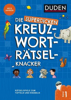 Die superdicken Kreuzworträtselknacker  ab 7 Jahren (Band 1) - Eck, Janine;Offermann, Kristina