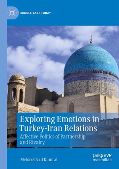 Exploring Emotions in Turkey-Iran Relations - Kumral, Mehmet Akif
