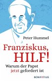 Franziskus, Hilf!