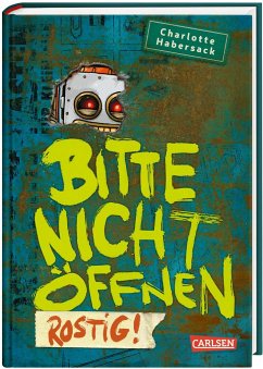 Rostig! / Bitte nicht öffnen Bd.6 - Habersack, Charlotte