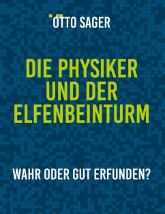 Die Physiker und der Elfenbeinturm - Sager, Otto