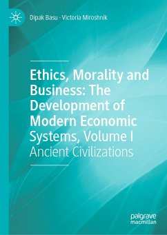 Ethics, Morality and Business: The Development of Modern Economic Systems, Volume I (eBook, PDF) - Basu, Dipak; Miroshnik, Victoria