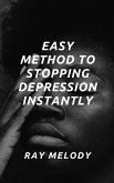 Easy Method To Stopping Depression Instantly (eBook, ePUB)