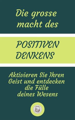 Die Grosse Macht Des Positiven Denkens (eBook, ePUB) - LIBROTEKA