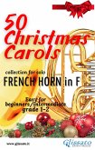 50 Christmas Carols for solo French Horn in F (fixed-layout eBook, ePUB)