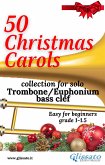 50 Christmas Carols for solo Trombone/Euphonium (fixed-layout eBook, ePUB)