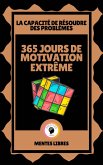 365 Jours de Motivation Extrême - La Capacité à Résoudre les Problèmes (eBook, ePUB)