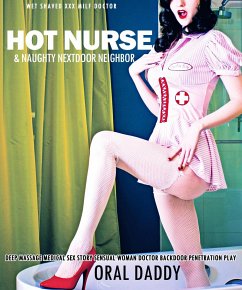Hot Nurse & Naughty Nextdoor Neighbor - Deep Massage Medical Sex Story (eBook, ePUB) - DADDY, ORAL