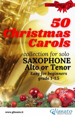 50 Christmas Carols for solo Saxophone (fixed-layout eBook, ePUB) - Authors, Various; Christmas Carols, Traditional