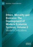 Ethics, Morality and Business: The Development of Modern Economic Systems, Volume II (eBook, PDF)