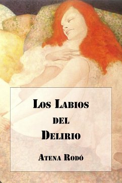 Los Labios del Delirio (eBook, ePUB) - Rodó, Atena