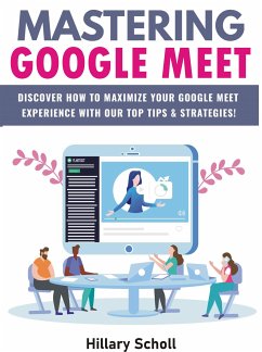 Mastering Google Meet (eBook, ePUB) - Scholl, Hillary