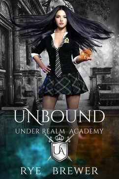 Unbound (Under Realm Academy, #3) (eBook, ePUB) - Brewer, Rye