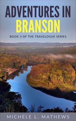 Adventures in Branson (The Travelogue Series, #3) (eBook, ePUB) - Mathews, Michele L.