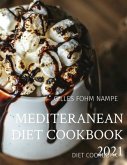 MEDITERANEAN DIET COOKBOOK 2021 (eBook, ePUB) MEDITERANEAN DIET COOKBOOK 2021 (eBook, ePUB)
