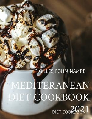 MEDITERANEAN DIET COOKBOOK 2021 (eBook, ePUB) MEDITERANEAN DIET COOKBOOK 2021 (eBook, ePUB)