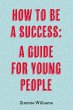 How To Be A Success: A Guide For Young... - Bild 1
