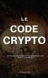 Le Code Crypto (eBook, ePUB) - Bild 1