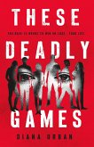 These Deadly Games (eBook, ePUB) These Deadly Games (eBook, ePUB)